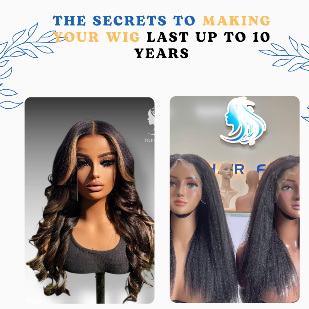 The Secrets to Making Your Wig Last Up to 10 Years