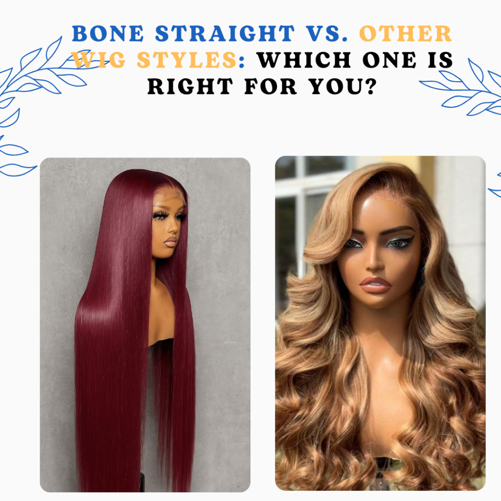 Bone Straight vs. Other Wig Styles: Which One is Right for You?