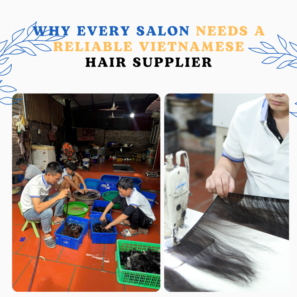 Why Every Salon Needs a Reliable Vietnamese Hair Supplier
