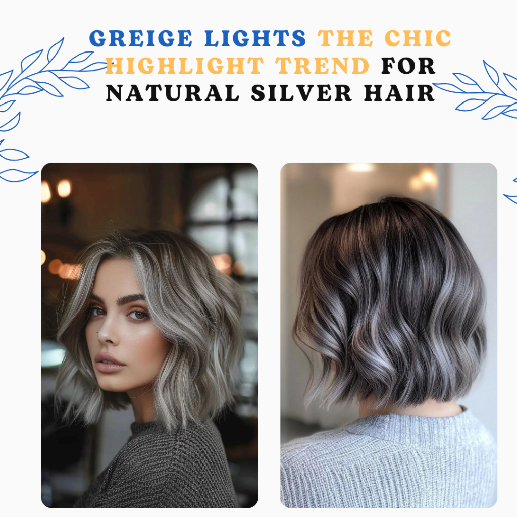 Greige Lights The Chic Highlight Trend For Natural Silver Hair